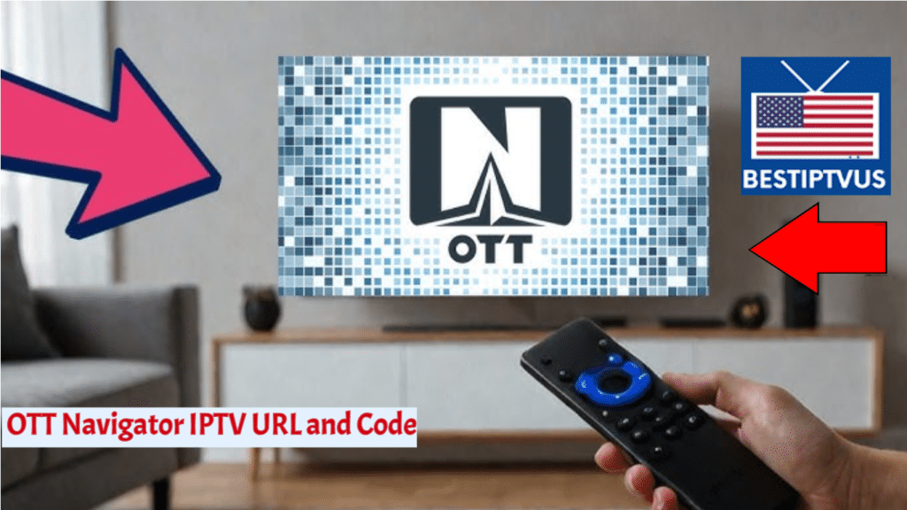 Best OTT Navigator IPTV URL and Code