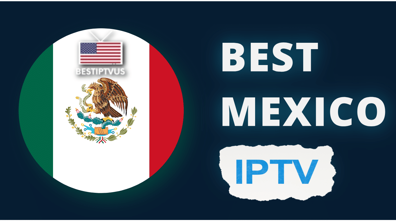 Best IPTV Mexico Service in USA _ Stable Latino IPTV Mexico Latins South America