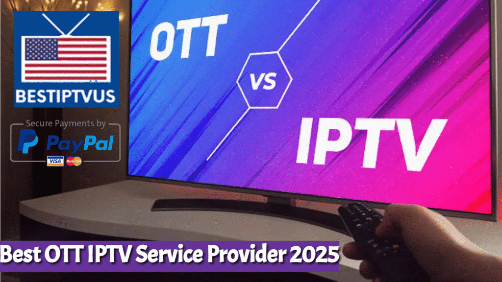 Best OTT IPTV Service Provider 2025