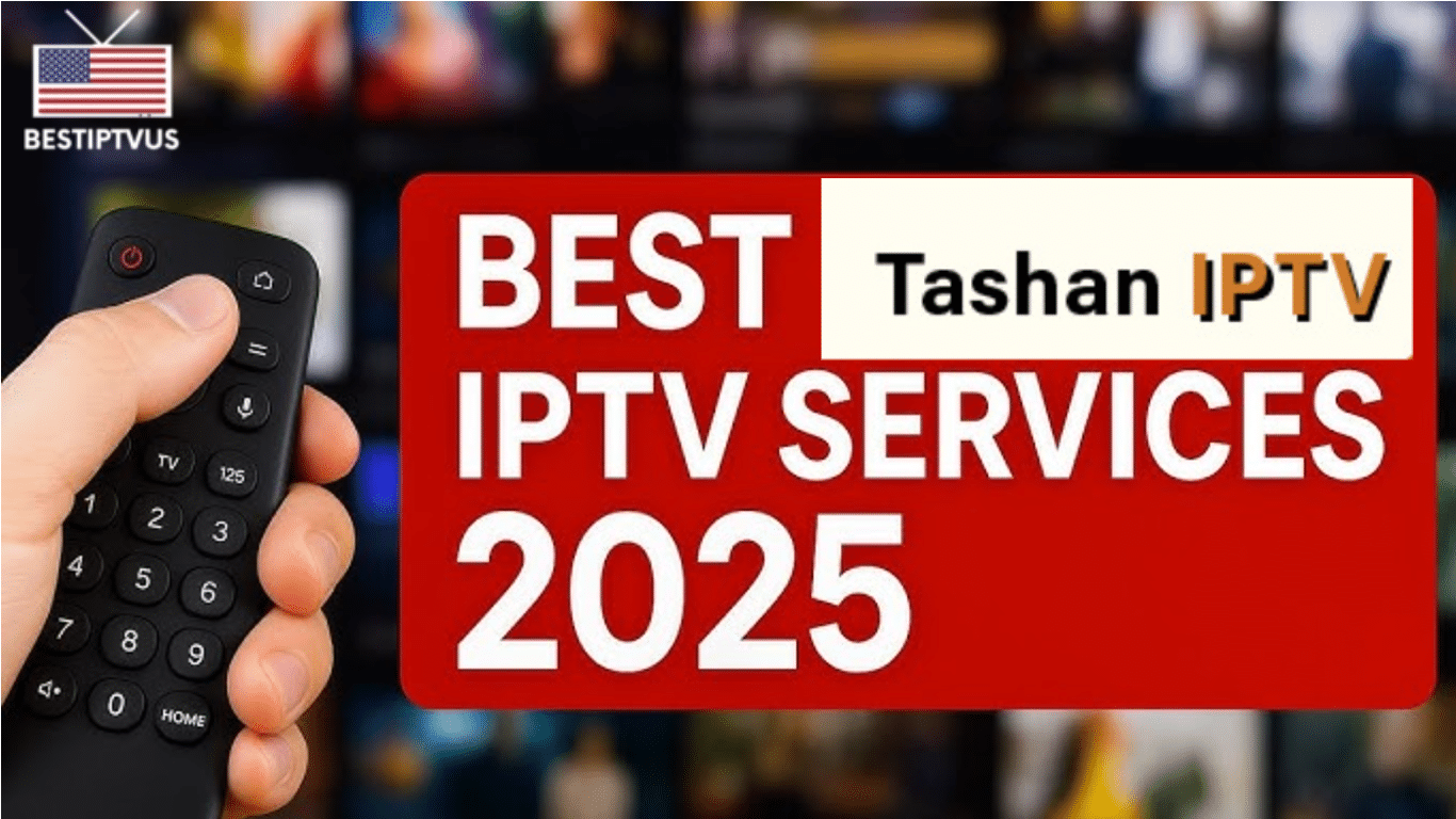 Best Tashan IPTV Services for US & Canada in 2025